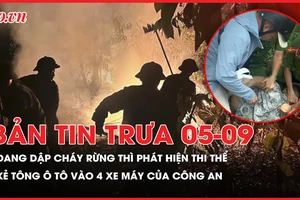 Bản tin trưa 5-9: Đang dập đám cháy rừng thì phát hiện thi thể; Khởi tố kẻ tông ô tô vào 4 xe máy của công an xã