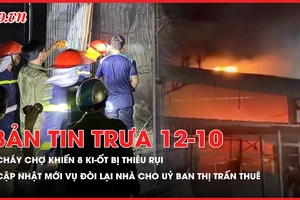 Bản tin trưa 12-10: Cháy chợ Bình Hàng Tây lúc rạng sáng khiến 8 ki-ốt bị thiêu rụi; Cập nhật mới vụ đòi lại nhà cho uỷ ban thị trấn thuê