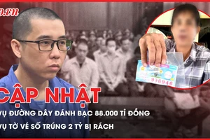 Điểm nóng tố tụng: Ba bị cáo cầm đầu trong đường dây đánh bạc 88 ngàn tỉ kháng cáo; Tờ vé số trúng 2 tỉ bị rách được giám định thế nào?
