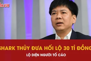 Bất ngờ danh tính người tố cáo Shark Thủy mang 32 tỉ đi hối lộ
