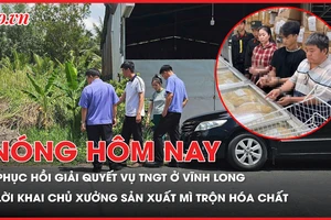 Phục hồi giải quyết vụ TNGT làm nữ sinh tử vong ở Vĩnh Long; Chủ xưởng sản xuất 800 tấn mì trộn hóa chất khai gì?