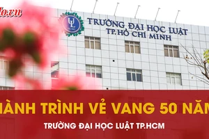 Hành trình vẻ vang 50 năm trường Đại Học Luật TP.HCM 