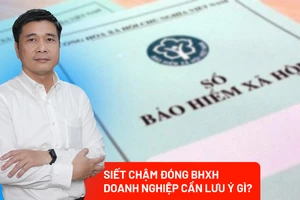 Siết chậm đóng BHXH, đẩy mạnh chuyển đổi số: Bảo đảm quyền lợi chính đáng cho người lao động