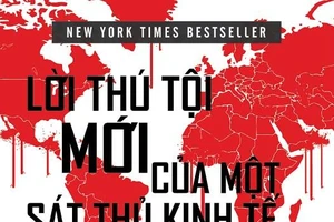 Lời thú tội mới của 1 sát thủ kinh tế