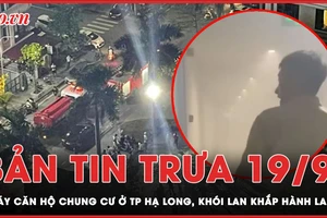 Bản tin trưa 19-9: Cháy căn hộ chung cư ở TP Hạ Long