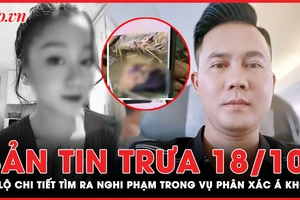 Bản tin trưa 18-10: Chi tiết tìm ra nghi phạm vụ phân xác Á khôi