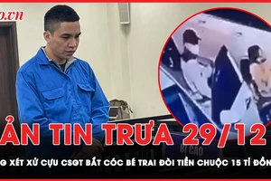 Bản tin trưa 29-12: Đang xét xử cựu CSGT bắt cóc bé trai đòi tiền chuộc 15 tỷ đồng 