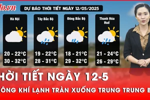 Dự báo thời tiết ngày 12-5: Không khí lạnh tiếp tục tràn xuống Trung Trung Bộ