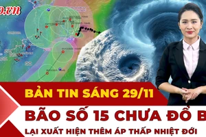 Thời sự sáng 29-11: Bão số 15 đang hoạt động, Biển Đông đã chuẩn bị đón thêm áp thấp nhiệt đới? 