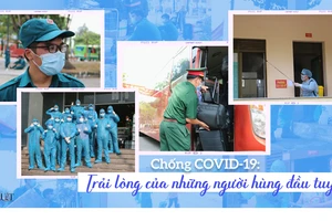 Chống COVID-19: Trải lòng của những người hùng đầu tuyến