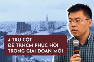 4 trụ cột để TP.HCM phục hồi trong giai đoạn mới