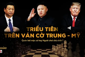 Triều Tiên và 'ván cờ' lớn giữa Mỹ - Trung Quốc