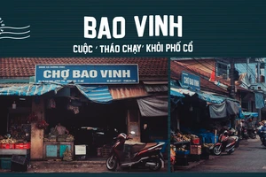 Bao Vinh: Cuộc ‘tháo chạy’ khỏi phố cổ