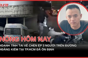 Danh tính tài xế chèn ép 3 người trên xe máy ngã xuống đường; Đăng kiểm tại TP.HCM đã ổn định, tài xế không còn phải chờ đợi lâu