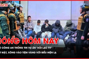 Bộ Công an thông tin vụ án hệ thống 'Xôi lạc TV'; Truy tìm người đàn ông bịt mặt xông vào tiệm vàng với biểu hiện lạ