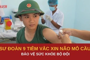 Video: Sư đoàn 9 triển khai tiêm vắc xin phòng bệnh cho chiến sĩ mới