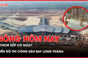 mưa, TP.HCM sắp có mưa, tiến độ thi công sân bay Long Thành, nhân gây ngộ độc tại Trường Bình Quới Tây, 