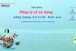 Ngày mai, Báo Pháp Luật TP.HCM tổ chức Tọa đàm 'Pháp lý về sử dụng năng lượng tiết kiệm, hiệu quả'
