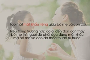 Tám mẹo thoát nguy phải dạy trẻ thuộc lòng