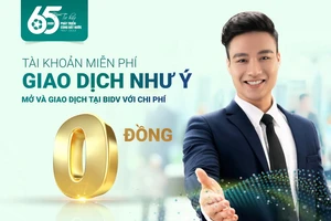 ‘Tài khoản miễn phí – Giao dịch như ý’ với BIDV