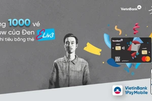 100 vé Show của Đen miễn phí mỗi ngày dành riêng cho chủ thẻ VietinBank Eliv3