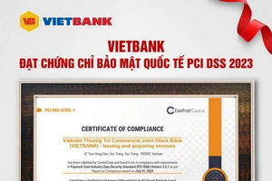Vietbank đạt chứng chỉ bảo mật quốc tế PCI DSS cấp độ cao nhất