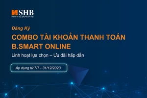 SHB ưu đãi cho doanh nghiệp đăng ký combo tài khoản thanh toán BSmart online