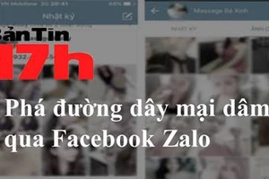 Bản tin 17h: Phá đường dây mại dâm qua Facebook, Zalo