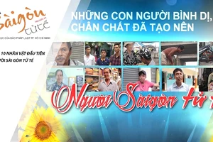 Nhìn lại 10 nhân vật đầu tiên của Người Sài Gòn tử tế