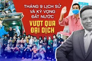 ​Tháng 9 lịch sử và kỳ vọng đất nước vượt qua đại dịch