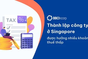 Thành lập công ty ở Singapore được hưởng nhiều khoản thuế thấp