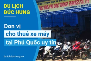Du lịch Đức Hưng - Đơn vị cho thuê xe máy Phú Quốc uy tín