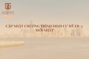 Định cư Mỹ diện EB-3: Lợi ích và điều kiện mới nhất