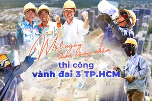 Chúng tôi là công nhân vành đai 3 - Kỳ 1: Đội nắng 'cháy da' trên công trường