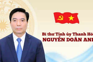 Chân dung Bí thư Tỉnh ủy Thanh Hóa Nguyễn Doãn Anh và các Phó Bí thư
