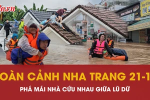 Ngập lụt 21-11: Dân Nha Trang phá mái nhà cứu nhau giữa lũ dữ