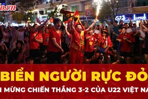 Cả nước sôi động sau chiến thắng 3-2 của U22 Việt Nam