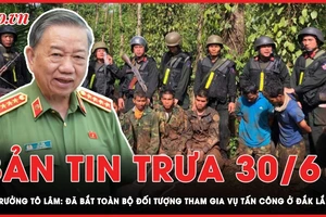 Bản tin trưa 30-6: Đã bắt toàn bộ đối tượng tham gia vụ tấn công ở Đắk Lắk