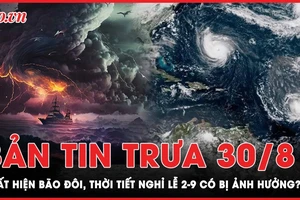 Bản tin trưa 30-8: Xuất hiện bão đôi nhưng khả năng ít ảnh hưởng thời tiết dịp 2-9