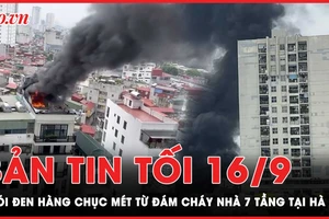 Bản tin tối 16-9: Tham mưu đỡ đầu, chăm sóc các bé mồ côi vụ cháy ở HN