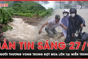 Bản tin sáng 27-9: Mưa lớn tại miền Trung, 7 người thương vong và 153 ngôi nhà tốc mái