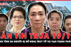 Bản tin trưa 19-11: Danh tính 86 người bị đề nghị truy tố vụ Vạn Thịnh Phát 
