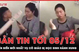 Bản tin tối 5-12: Diễn biến bất ngờ liên quan việc cô giáo ở Tuyên Quang bị học sinh hành hung 