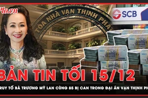 Bản tin tối 15-12: VKSND Tối cao ra cáo trạng truy tố vụ Trương Mỹ Lan - Vạn Thịnh Phát