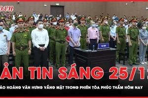 Bản tin sáng 25-12: Phiên tòa xét xử vụ chuyến bay giải cứu vắng mặt cựu điều tra viên Hoàng Văn Hưng 