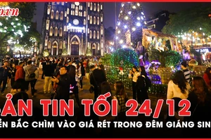 Bản tin tối 24-12: Đỉnh điểm của không khí lạnh, miền Bắc chìm vào giá rét trong đêm Giáng sinh