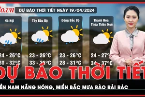 Dự báo thời tiết 19-4: Miền Bắc sáng sớm có mưa; miền Nam nắng nóng kéo dài