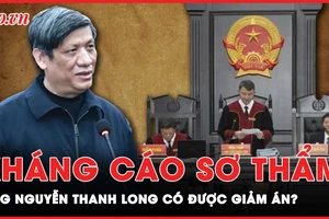 Cựu Bộ trưởng Y tế Nguyễn Thanh Long có được giảm án sau khi kháng cáo bản án sơ thẩm?