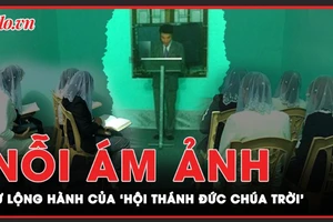 ‘Hội Thánh Đức Chúa trời’: Nỗi ám ảnh một thời đã quay trở lại? 