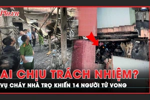 Khởi tố vụ cháy 14 người chết, xác minh trách nhiệm chủ nhà trọ, trách nhiệm quản lý nhà nước 